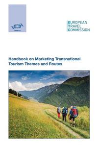 Handbook on Marketing Transnational Tourism Themes and Routes