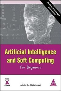 Artificial Intelligence & Soft Computing For Beginners ,