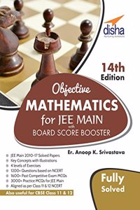 Objective Mathematics for JEE Main with Boards Score Booster 14th Edition