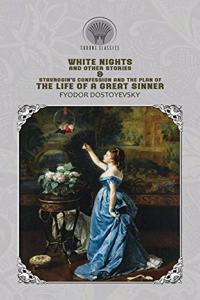 White Nights and Other Stories & Stavrogin's confession and the plan of the life of a great sinner