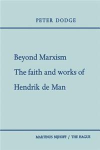 Beyond Marxism: The Faith and Works of Hendrik de Man