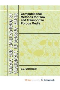 Computational Methods for Flow and Transport in Porous Media