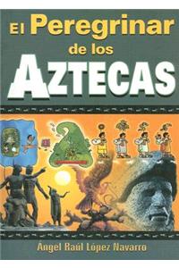 El Peregrinar de los Aztecas
