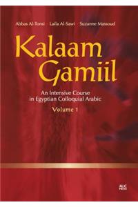 Kalaam Gamiil, Volume 1: An Intensive Course in Egyptian Colloquial Arabic