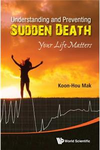 Understanding and Preventing Sudden Death: Your Life Matters