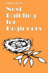 Nest Building for Beginners