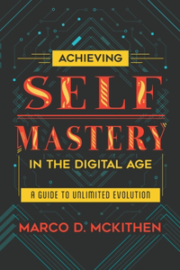 Achieving Self-Mastery in the Digital Age