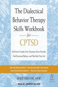 Dialectical Behavior Therapy Skills Workbook for C-Ptsd