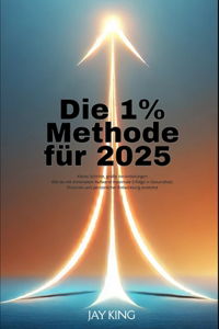 Die 1% Methode für 2025
