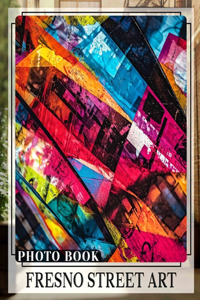 Fresno Street Art Photo Book