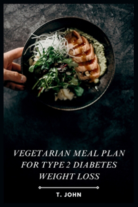 Vegetarian Meal Plan for Type 2 Diabetes Weight Loss