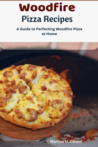 Woodfire Pizza Recipes