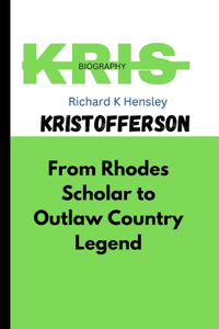 Kris Kristofferson: From Rhodes Scholar to Outlaw Country Legend