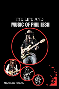 The Life and Music of Phil Lesh