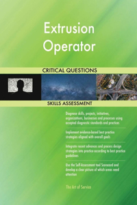 Extrusion Operator Critical Questions Skills Assessment