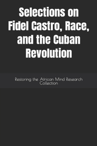 Selections on Fidel Castro, Race, and the Cuban Revolution