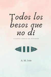 Todos los besos que no di