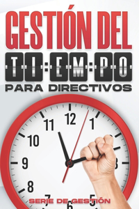 Gestión del Tiempo Para Directivos