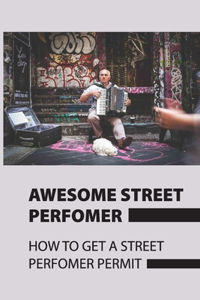 Awesome Street Performer