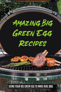 Amazing Big Green Egg Recipes