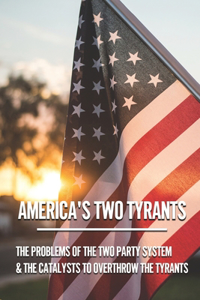 America's Two Tyrants
