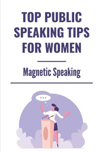 Top Public Speaking Tips For Women