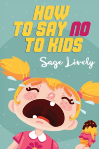 How to say no to kids