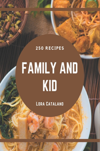 250 Family and Kid Recipes