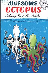Awesome Octopus Coloring Book For Adults