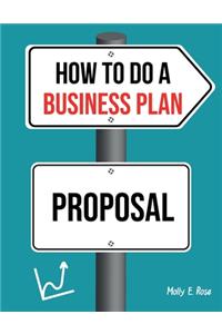 How To Do A Business Plan Proposal