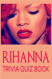 Rihanna Trivia Quiz Book