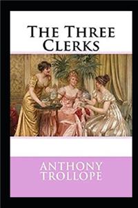 The Three Clerks "Annotated" Humorous Literary Fiction