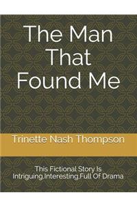 The Man That Found Me