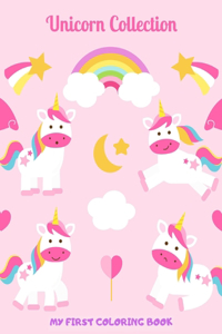 Unicorn Collection - My First Coloring Book