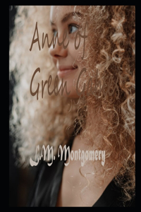 Anne Of Green Gables By L.M. Montgomery Annotated Latest Novel