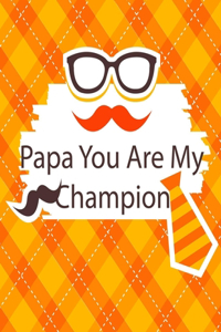 Papa You Are My Champion