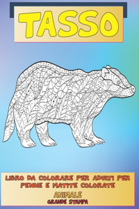 Libro da colorare per adulti per penne e matite colorate - Grande stampa - Animale - Tasso