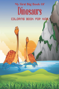 My First Big Book Of Dinosaurs Coloring Book For Kids