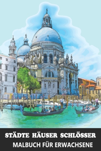 Städte Häuser Schlösser Malbuch für Erwachsene