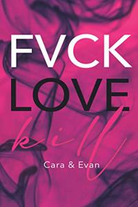 FVCK.LOVE.KILL. - Cara & Evan