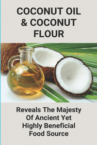 Coconut Oil & Coconut Flour