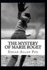 The Mystery of Marie Rogêt Illustrated