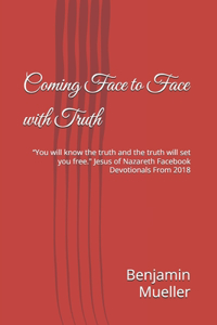 Coming Face to Face with Truth