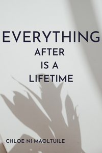 Everything after is a Lifetime