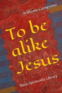 To be alike Jesus