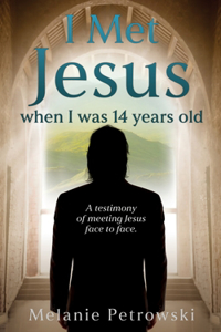I met Jesus when I was 14 years old