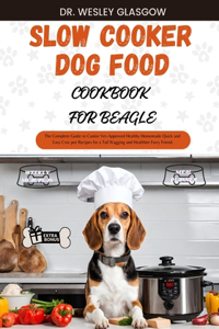 Slow Cooker Dog Food Cookbook for Beagle