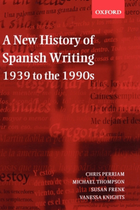 New History of Spanish Writing 1939 to 1990's
