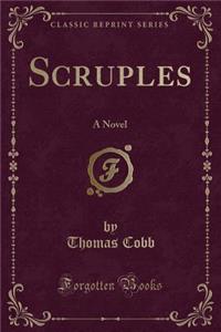 Scruples: A Novel (Classic Reprint)