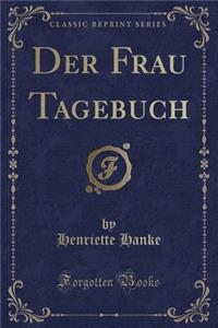 Der Frau Tagebuch (Classic Reprint)